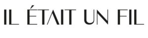 Il était un fil